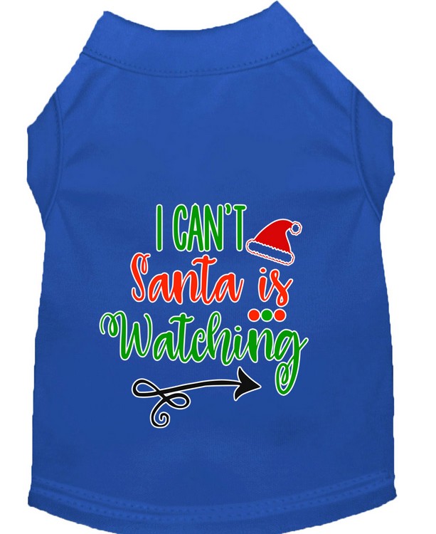 I Can't, Santa is Watching Screen Print Dog Shirt Blue XL